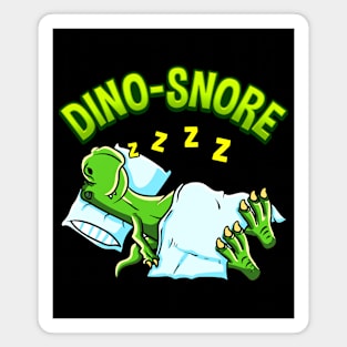 Funny Dino Snore For Dinosaur Lover And People Who Snore Magnet